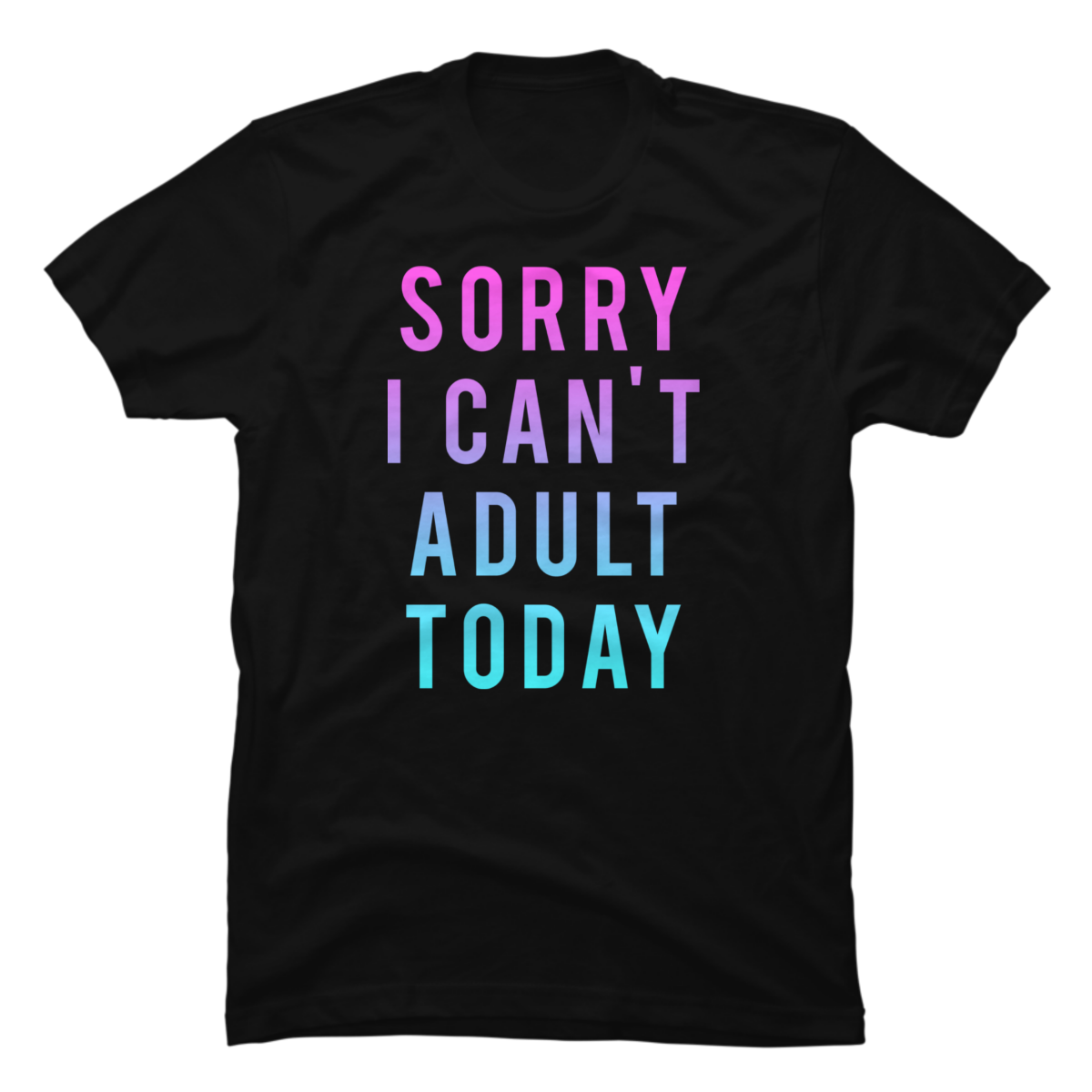 i cant adult today shirt i cant adult today shirt
